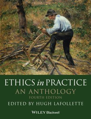 Ethics in Practice: An Anthology B019VKUOUU Book Cover