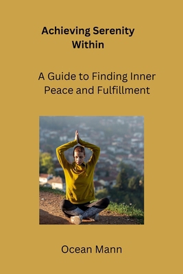 Achieving Serenity Within: A Guide to Finding I...            Book Cover