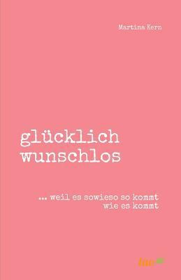 glücklich wunschlos [German] 3962402985 Book Cover