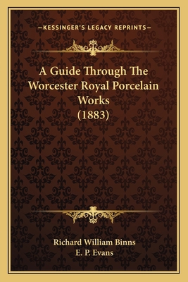 A Guide Through The Worcester Royal Porcelain W... 1165252201 Book Cover