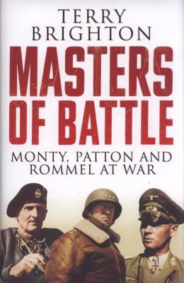 Masters of Battle: Monty, Patton and Rommel at War 0670916919 Book Cover