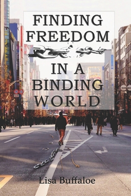 Finding Freedom in a Binding World 1957715561 Book Cover