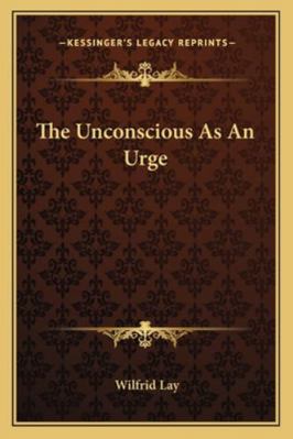 The Unconscious As An Urge 116289783X Book Cover