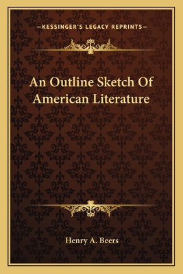 An Outline Sketch Of American Literature 1163716413 Book Cover