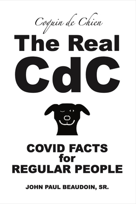 The Real CDC: Covid Facts for Regular People B0CZMGB3R7 Book Cover