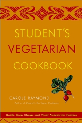 Student's Vegetarian Cookbook: Quick, Easy, Che... 0761511709 Book Cover