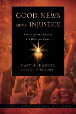 Good News about Injustice: A Witness of Courage... 1844744078 Book Cover