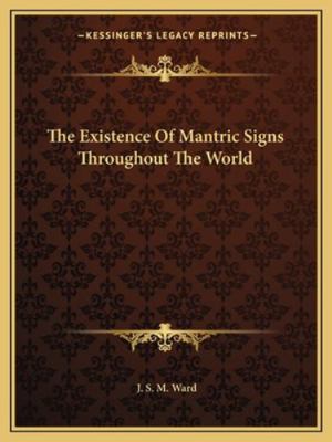 The Existence Of Mantric Signs Throughout The W... 1162892749 Book Cover