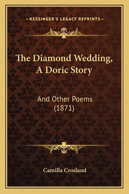 The Diamond Wedding, A Doric Story: And Other P... 1165107724 Book Cover