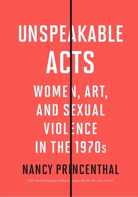 Unspeakable Acts: Women, Art, and Sexual Violen... 0500296847 Book Cover