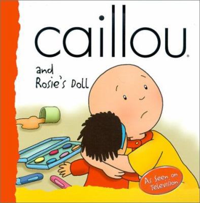 Caillou and Rosie's Doll 2894501838 Book Cover