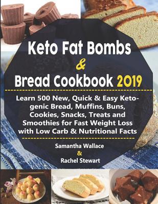 Keto Fat Bombs & Bread Cookbook 2019: Learn 500... 108079929X Book Cover