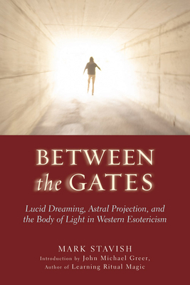 Between the Gates: Lucid Dreaming, Astral Proje... 1578633966 Book Cover