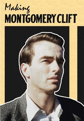 Making Montgomery Clift B07XW5X695 Book Cover