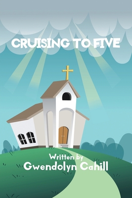 Cruising to Five 1982950927 Book Cover