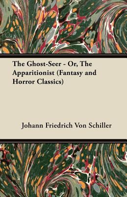 The Ghost-Seer - Or, the Apparitionist (Fantasy... 1447405919 Book Cover