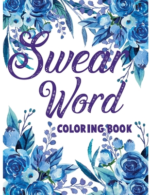 Swear word coloring book.: Adult swear & motiva... 1676517006 Book Cover