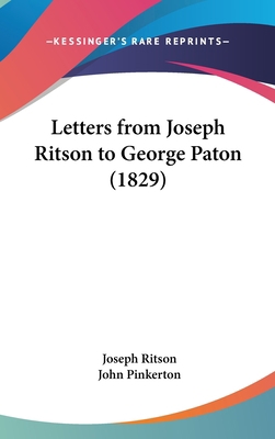 Letters from Joseph Ritson to George Paton (1829) 116179798X Book Cover