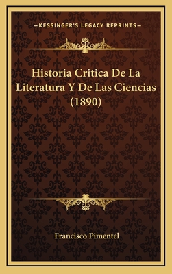 Historia Critica De La Literatura Y De Las Cien... [Spanish] 116914246X Book Cover