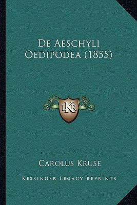 De Aeschyli Oedipodea (1855) [Latin] 1167418050 Book Cover
