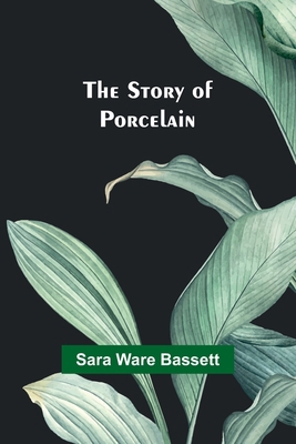 The Story of Porcelain 9362927462 Book Cover
