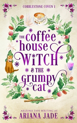 The Coffee House Witch & The Grumpy Cat B0F6YLC4GY Book Cover