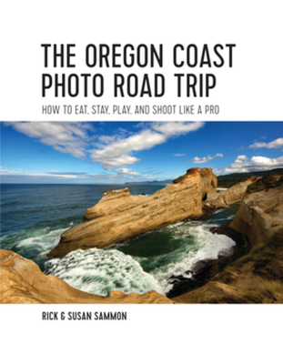 The Oregon Coast Photo Road Trip: How to Eat, S... 1682680614 Book Cover