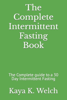 The Complete Intermittent Fasting Book: The Com... B0BYRNBSXN Book Cover
