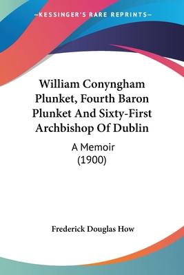 William Conyngham Plunket, Fourth Baron Plunket... 0548778604 Book Cover