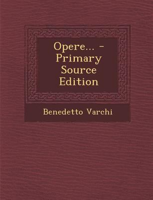 Opere... - Primary Source Edition [Italian] 1295483580 Book Cover