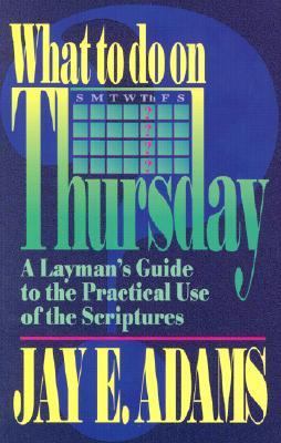 What to Do on Thursday: A Layman's Guide to the... 0964355671 Book Cover