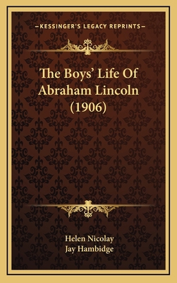 The Boys' Life of Abraham Lincoln (1906) 1164345451 Book Cover