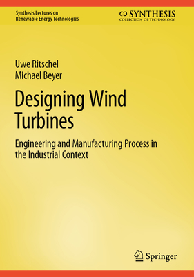 Designing Wind Turbines: Engineering and Manufa... 3031085485 Book Cover