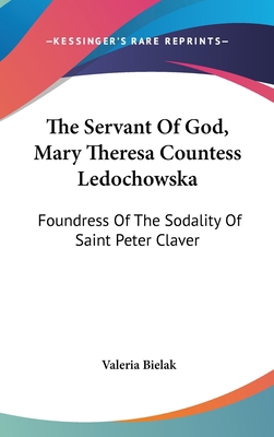 The Servant Of God, Mary Theresa Countess Ledoc... 1436706483 Book Cover