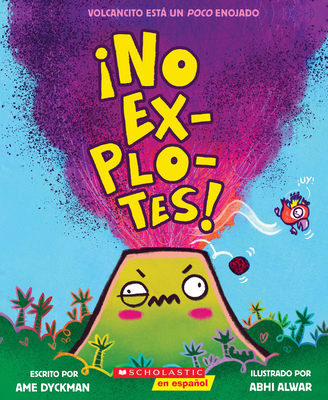 ¡No Explotes! (Don't Blow Your Top!) [Spanish] 1546148000 Book Cover
