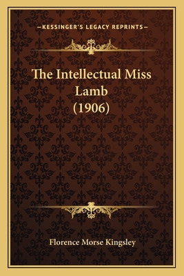 The Intellectual Miss Lamb (1906) 1167041437 Book Cover
