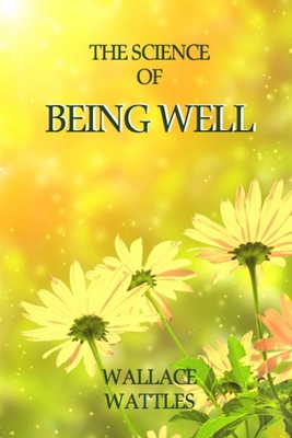 The Science of Being Well 1291341412 Book Cover