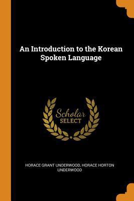 An Introduction to the Korean Spoken Language 0344327884 Book Cover