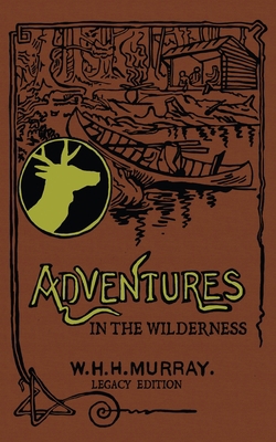 Adventures In The Wilderness (Legacy Edition): ... 1643891243 Book Cover