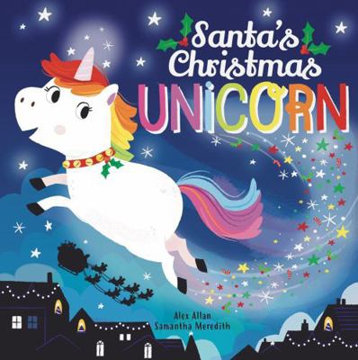 Santa's Christmas Unicorn 1839350180 Book Cover