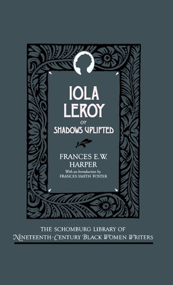 Iola Leroy, or Shadows Uplifted 0195052404 Book Cover
