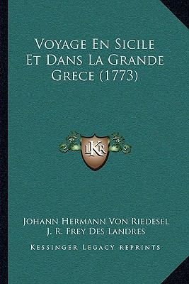 Voyage En Sicile Et Dans La Grande Grece (1773) [French] 1166192725 Book Cover