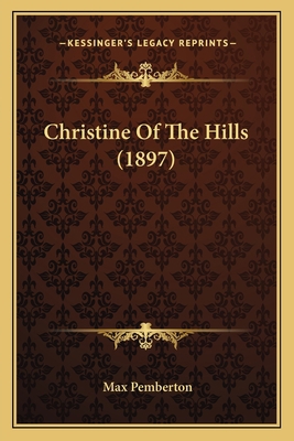 Christine Of The Hills (1897) 1166603466 Book Cover