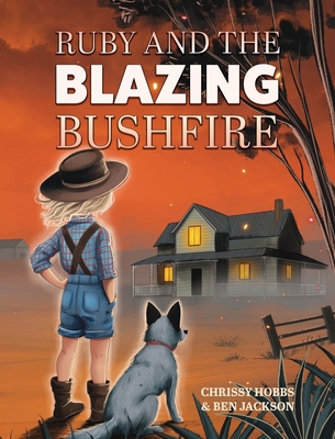 Ruby and the Blazing Bushfire 1988656982 Book Cover