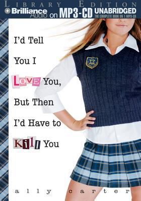 I'd Tell You I Love You, But Then I'd Have to K... 1423311825 Book Cover