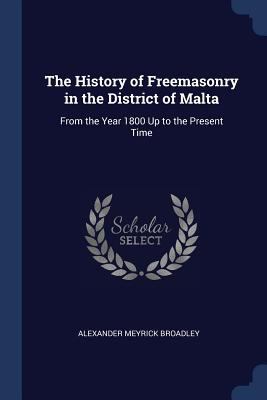 The History of Freemasonry in the District of M... 1376508877 Book Cover