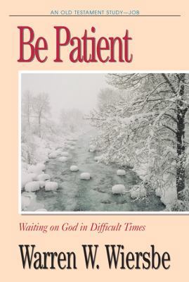 Be Patient (Job): Waiting on God in Difficult T... 0896938964 Book Cover