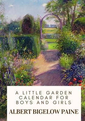 A Little Garden Calendar for Boys and Girls 1717134483 Book Cover