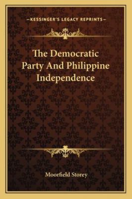 The Democratic Party And Philippine Independence 1163076708 Book Cover