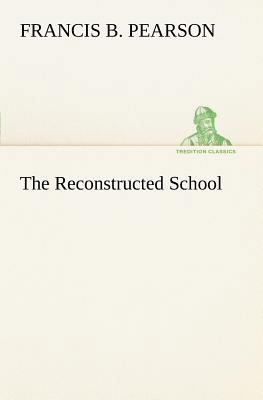 The Reconstructed School 3849186601 Book Cover